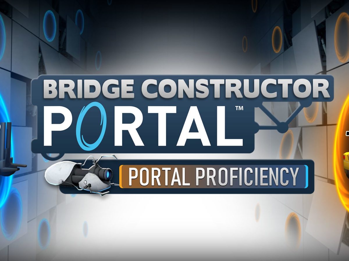 Bridge Constructor Portal To Get New Portal Proficiency Dlc